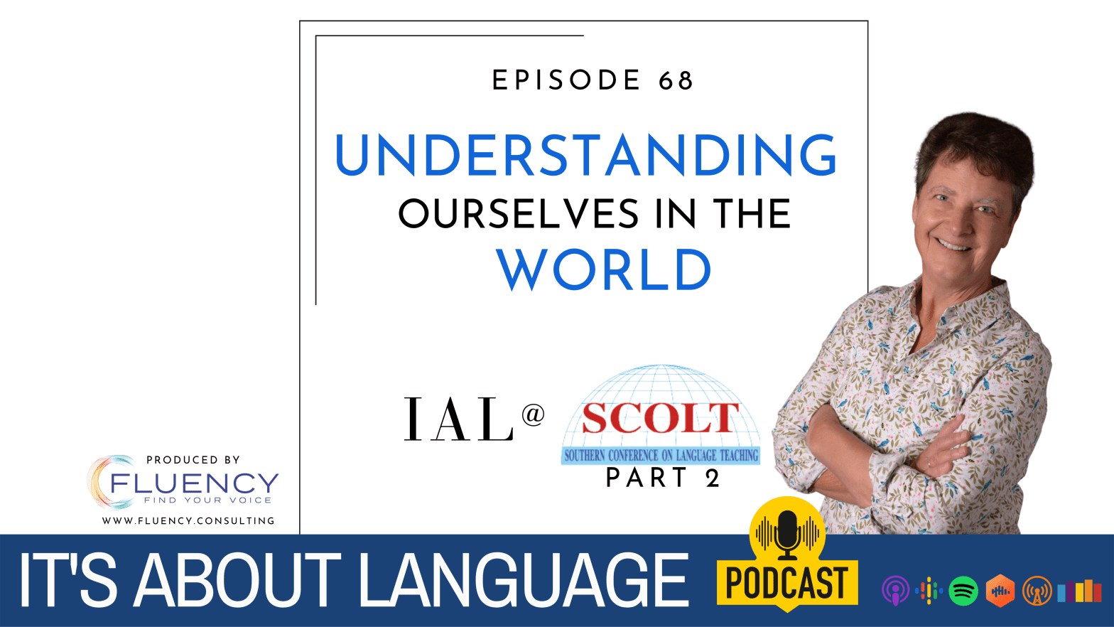 Episode 68 - Understanding Ourselves in the World: IAL at SCOLT Part 2 with Norah Jones