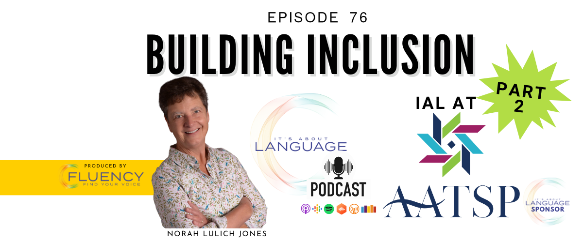 Episode 76 It's About Language Building Inclusion, AATSP